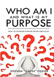 Who Am I and What Is My Purpose 1