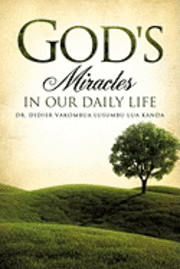 Didier Vakombua Lusumbu Lua Kanda - God's Miracles in Our Daily Life, Häftad