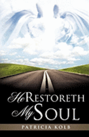 He Restoreth My Soul 1