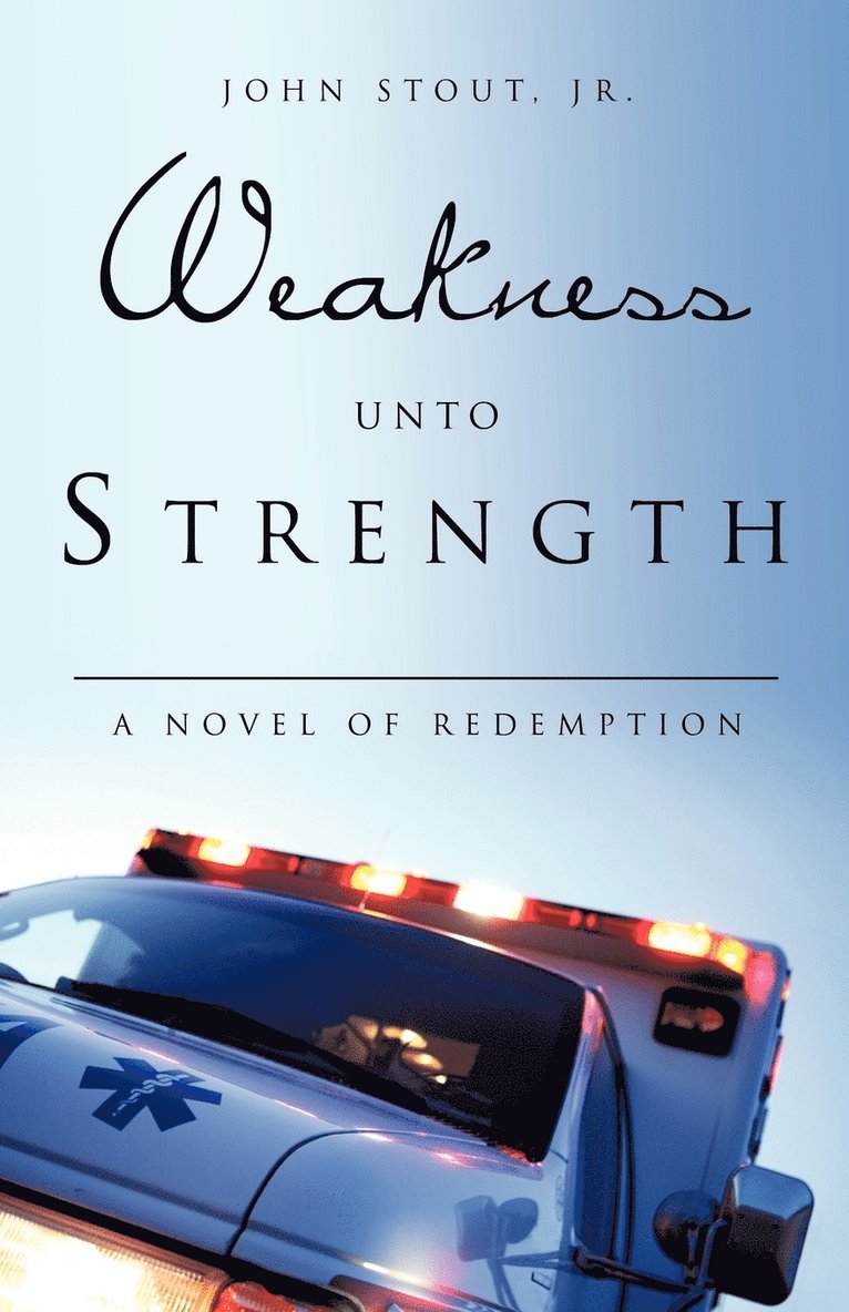 Weakness Unto Strength 1