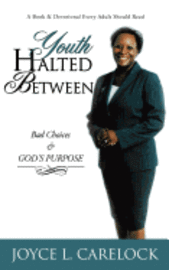 Youth Halted Between: Bad Choices & God's Purpose 1