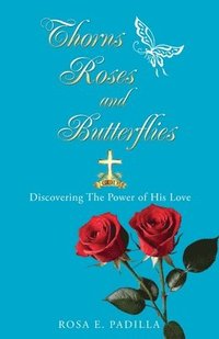 bokomslag Thorns Roses and Butterflies