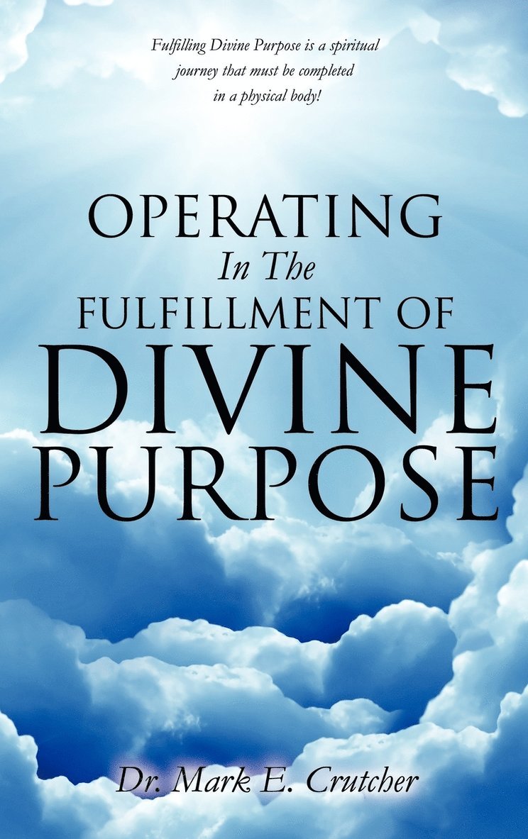 Operating In The Fulfillment Of Divine Purpose 1