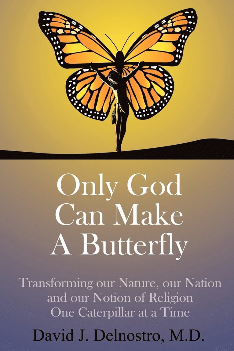 Only God Can Make a Butterfly 1