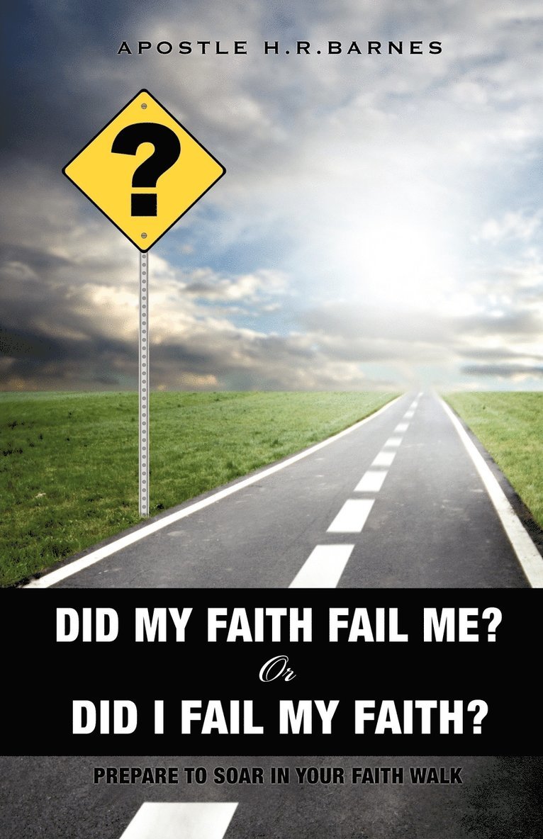 Did My Faith Fail Me or Did I Fail My Faith 1