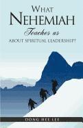 bokomslag What Nehemiah teaches us about Spiritual Leadership?