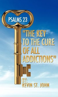 bokomslag PSALMS 23 &quot;The Key to the Cure of all Addictions&quot;