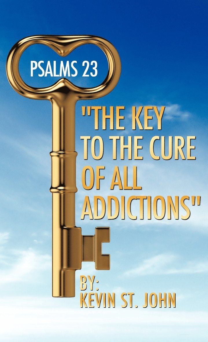 Kevin St John, Kevin St. John - PSALMS 23 "The Key to the Cure of all Addictions", Inbunden