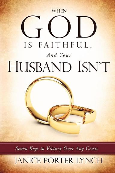 bokomslag When God is Faithful, And Your Husband Isn't