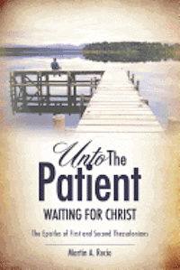 bokomslag Unto the Patient Waiting for Christ