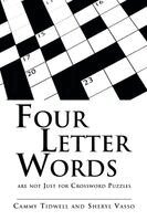 Cammy Tidwell, Sheryl Vasso - Four Letter Words are not Just for Crossword Puzzles, Häftad