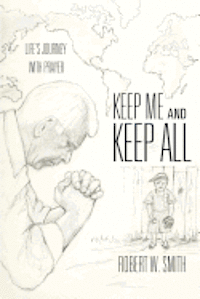 Robert W. Smith - Keep Me and Keep All, Häftad