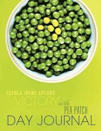 bokomslag Victory in the Pea Patch Day Journal