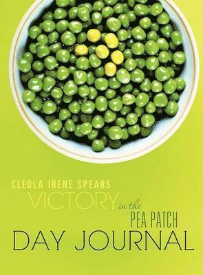 Victory in the Pea Patch Day Journal 1