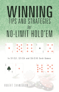 Winning Tips and Strategies for No-Limit Hold'em 1