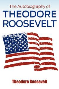 bokomslag The Autobiography of Theodore Roosevelt