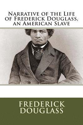 Frederick Douglass - Narrative of the Life of Frederick Douglass, an American Slave, Häftad