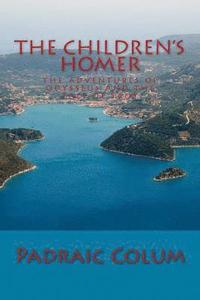 bokomslag The Children's Homer: The Adventures of Odysseus and The Tale of Troy