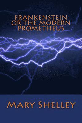 Frankenstein or the Modern Prometheus 1