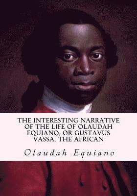 bokomslag The Interesting Narrative of the Life of Olaudah Equiano, or Gustavus Vassa, the African