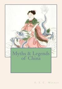 bokomslag Myths & Legends of China