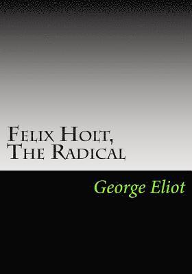 Felix Holt, The Radical 1