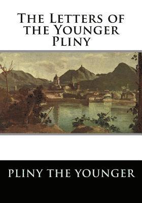 The Letters of the Younger Pliny 1