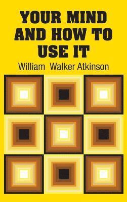 bokomslag Your Mind and How to Use It
