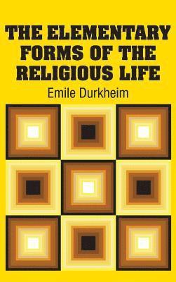 Emile Durkheim - Elementary Forms of the Religious Life, Inbunden