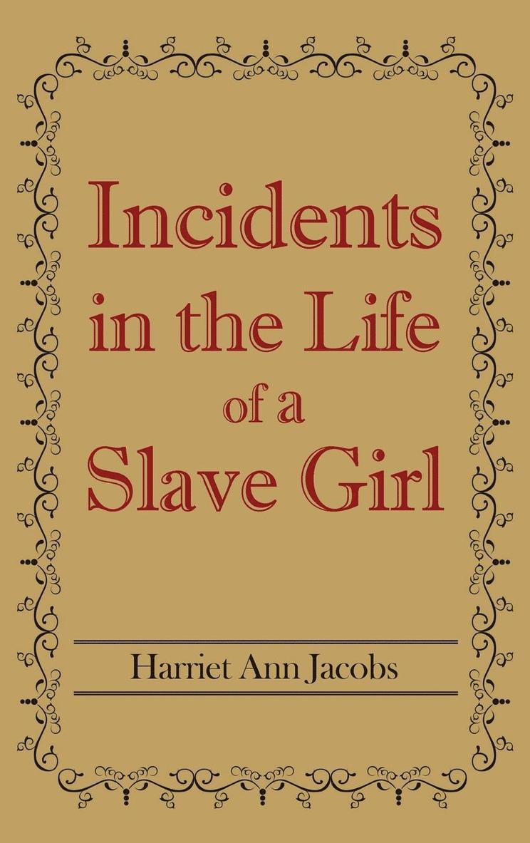 Harriet Ann Jacobs - Incidents in the Life of a Slave Girl, Inbunden
