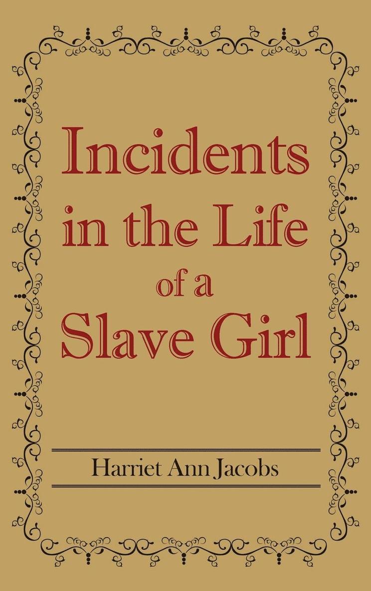 Incidents in the Life of a Slave Girl 1