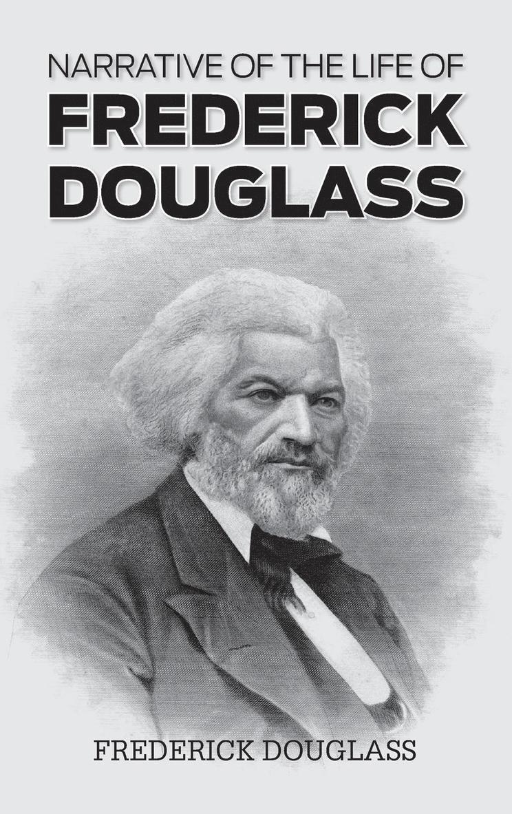Frederick Douglass - Narrative of the Life of Frederick Douglass, Inbunden