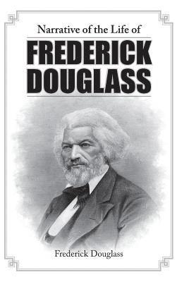 Frederick Douglass - Narrative of the Life of Frederick Douglass, Inbunden