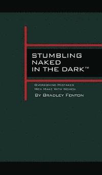 bokomslag Stumbling Naked in the Dark