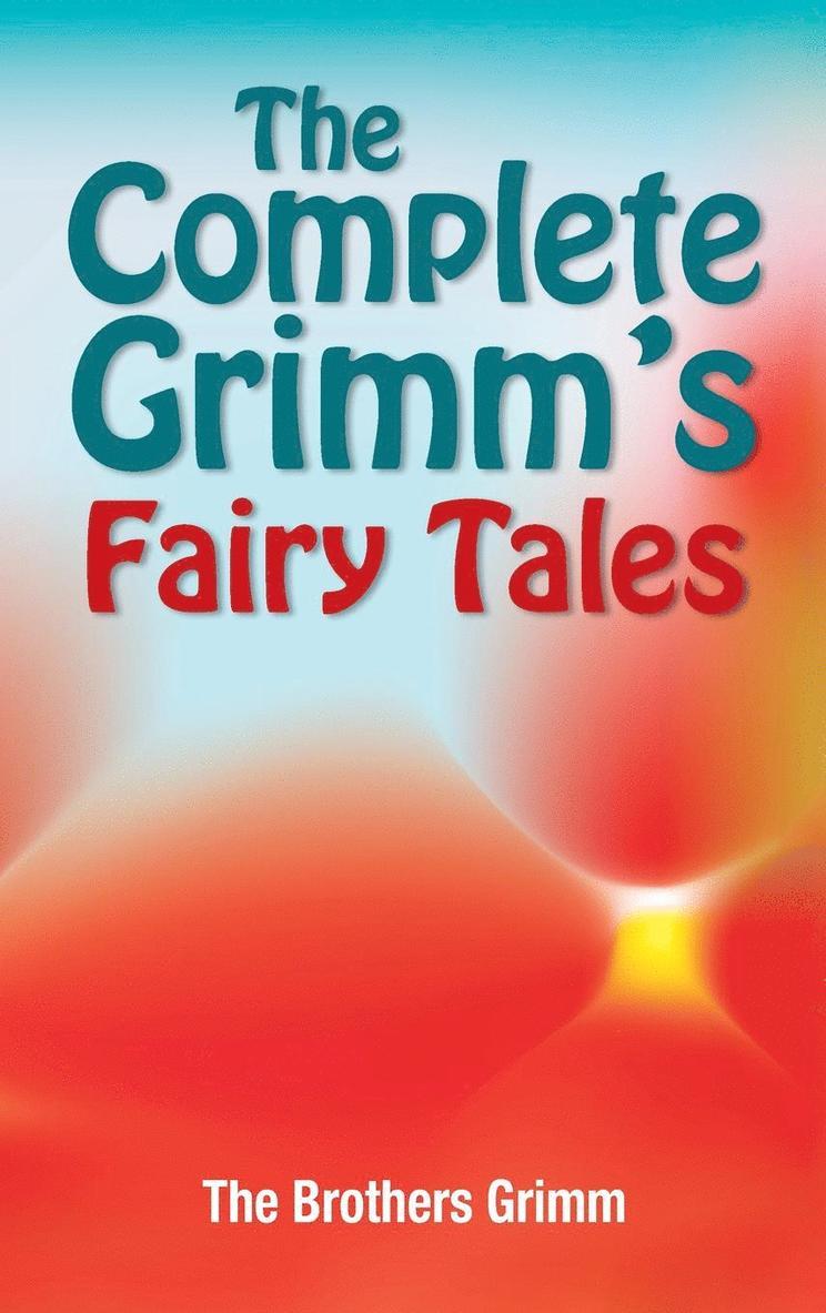 The Complete Grimm's Fairy Tales 1