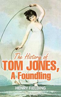 bokomslag The History of Tom Jones, a Foundling