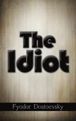 Fyodor Mikhailovich Dostoevsky - Idiot, Inbunden