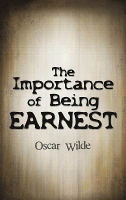 Oscar Wilde - Importance of Being Earnest, Inbunden