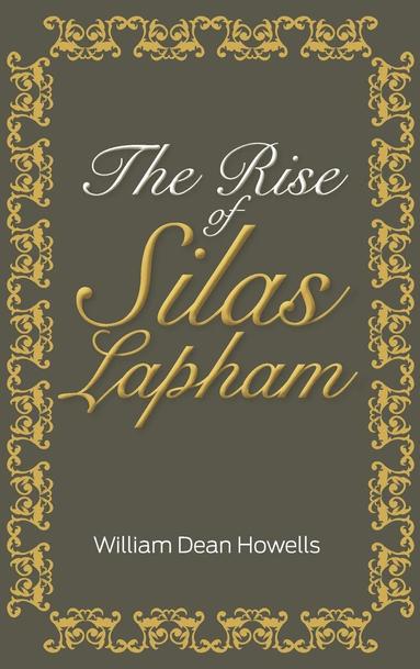 bokomslag The Rise of Silas Lapham