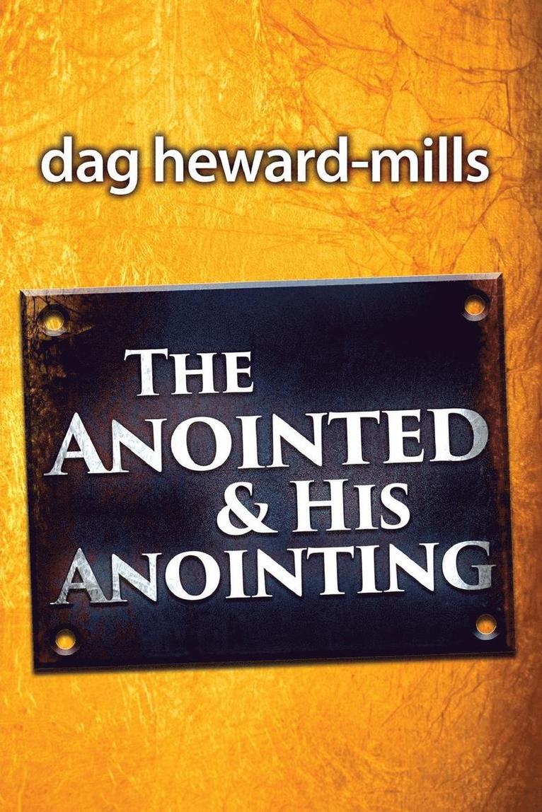 Dag Heward-Mills - Anointing and His Anointed, Häftad