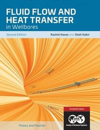 bokomslag Fluid Flow and Heat Transfer in Wellbores, 2nd Edition