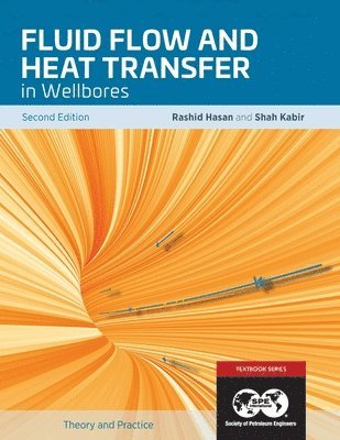 Fluid Flow and Heat Transfer in Wellbores, 2nd Edition 1