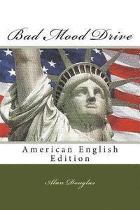 Alan Douglas - Bad Mood Drive: American English Edition, Häftad