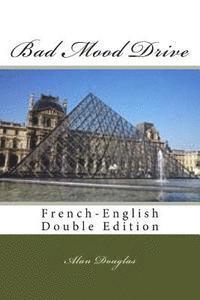 Alan Douglas - Bad Mood Drive: French-English Double Edition, Häftad