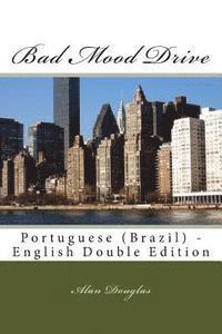 Alan Douglas - Bad Mood Drive: Portuguese (Brazil) - English Double Edition, Häftad