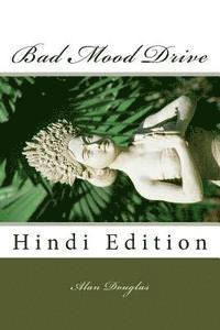 MR Alan Douglas - Bad Mood Drive: Hindi Edition, Häftad