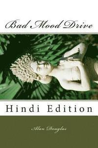 Bad Mood Drive: Hindi Edition 1