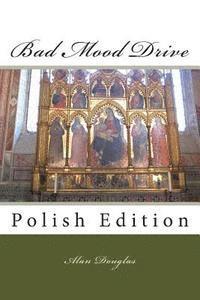 MR Alan Douglas - Bad Mood Drive: Polish Edition, Häftad