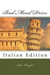 Alan Douglas - Bad Mood Drive: Italian Edition, Häftad