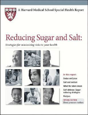 Harvard Health Publications - Reducing Sugar and Salt, Häftad
